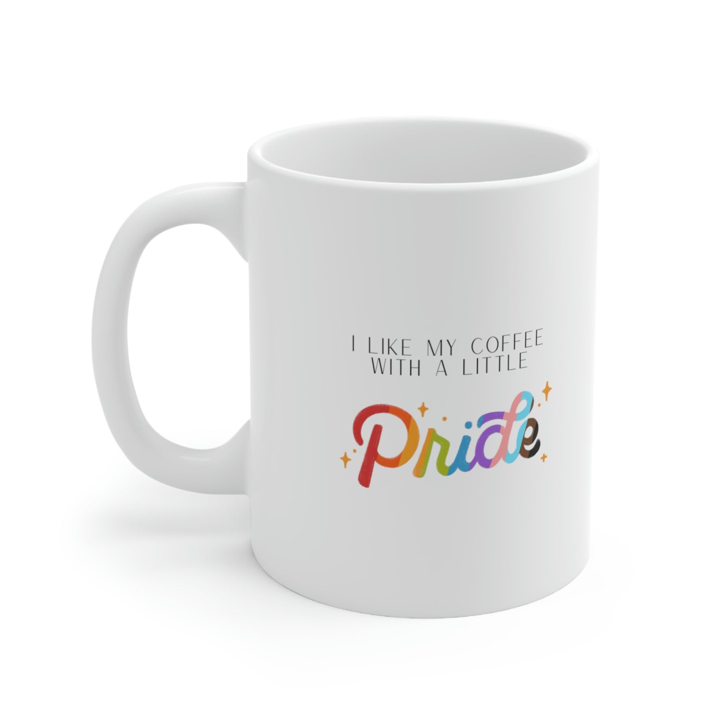 I like my coffee with a little PRIDE | Pride Coffee Mug