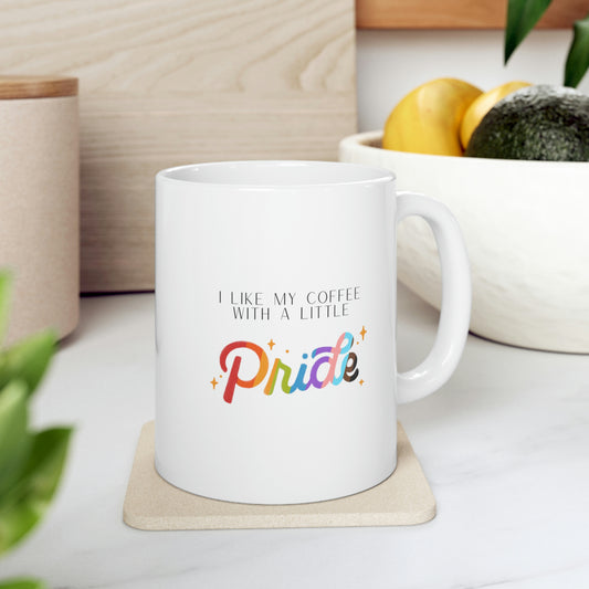 I like my coffee with a little PRIDE | Pride Coffee Mug